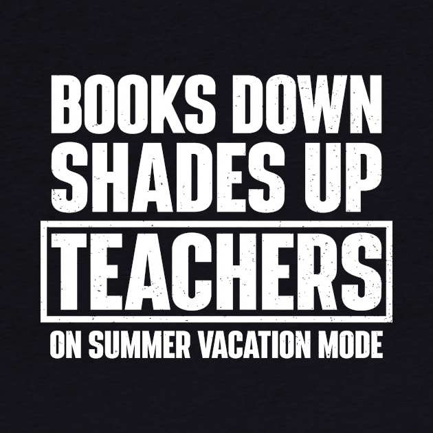 Books Down Shades Up – Teachers on Summer Vacation Mode by Whitney's Oasis